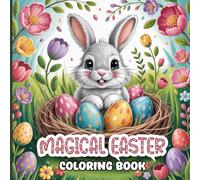 Magical Easter Coloring Book for Teens: A charming collection of cute bunnies, lambs, baby birds and Easter eggs in flower nests, featuring light ... designed to bring creativity and relaxation.