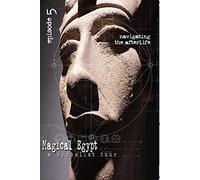 Magical Egypt - Episode 5: Navigating the Afterlife