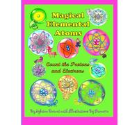 Magical Elemental Atoms: Count The Protons and Electrons (Magical Elements of the Periodic Table)