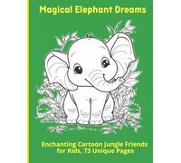 Magical Elephant Dreams: Enchanting Cartoon Jungle Friends for Kids, 73 Unique Pages