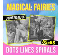 Magical Fairies Dots Lines Spirals Coloring Book: Fairy Tales Spiral Book Drawing Pages | For Women, Girls or Lovers | Gag Gifts | Christmas Gifts | Birthday | To Stress Relief
