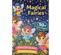 Magical fairies in a whimsical forest: A Magical Coloring Adventure with Cute Fairies, Enchanted Houses, and Whimsical Fantasy Scenes for Kids Ages 4-8 (Coloring Pages)