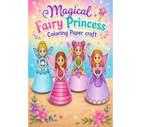 Magical Fairy Princess Coloring Paper craft: A Fun Cut, Color & Create Activity Book with Fairy Doll |Fun DIY Paper 3D for Kids | Little Fairies To Color