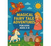 Magical Fairy Tale Adventures: For Kids Age 4-8