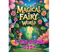 Magical Fairy warld : A coloring book: Color the fairy tales