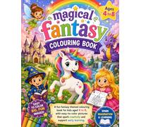 Magical Fantasy Coloring Book: Fun and Easy Coloring Pages Featuring Unicorns, Fairies, Dragons, Castles, Mermaids, Rainbows, and Enchanting Fantasy Adventures for Boys and Girls