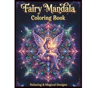 Magical Fantasy Designs for Relaxation, Stress Relief & Mindfulness Fairy Mandala Coloring Book