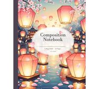 Magical Floating Lanterns & Sakura Composition Notebook: A Dreamy Anime Aesthetic Journal with Japanese Cherry Blossoms | Fantasy Scenery Notebook for Girls, Teens, and Anime Lovers