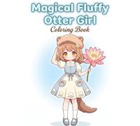 Magical Fluffy Otter Girl Coloring Book: River Splash Adventures