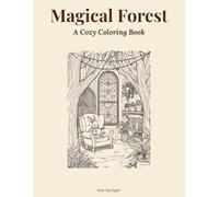 Magical Forest: A Cozy Coloring Book