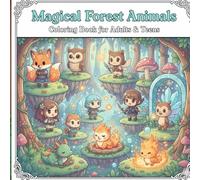 Magical Forest Animals Coloring Book for Adults & Teens: 40 Enchanting Creatures, Fantasy Forest Scenes & Intricate Designs for Relaxation and Creativity