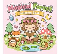Magical Forest Coloring Book for Teens and Adults: Cute Fantasy Woodland Animals, Enchanted Nature Scenes, Relaxing Stress Relief Coloring Pages, Bold ... Life Relaxing Coloring Books Collection)