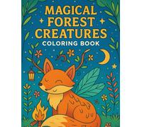 Magical Forest Creatures Coloring Book - A Whimsical Journey for All Ages!