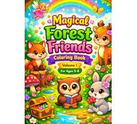 Magical Forest Friends Coloring Book - Volume 1: A Cute and Relaxing Coloring Adventure with Friendly Forest Animals for Kids