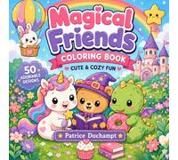 Magical Friends Coloring Book: Cute & Cozy Fun