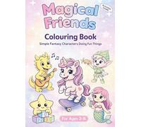Magical Friends Colouring Book for Kids Ages 3-6: Fun & Easy Colouring Pages with Tracing for Preschoolers