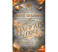 Magical Fries - Der Geschmack des Lebens: Roman, Grahoff, Grahoff,.