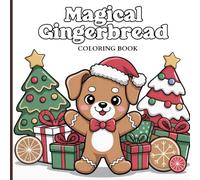 Magical Gingerbread Christmas Coloring Book for Kids & Teens: Cute Holiday Treats, Festive Gingerbread Friends & Sweet Winter Fun