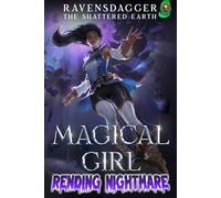 Magical Girl Rending Nightmare (The Shattered Earth)
