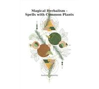 Magical Herbalism: Spells With Common Plants