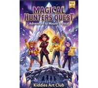 MAGICAL HUNTERS QUEST: Adventure to Mount Crystal (Magical Adventure stories)