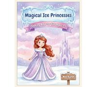 Magical Ice Princesses: Coloring Book for Kids Ages 3-5 | 23 Big Winter Pictures with Thick, Easy-to-Color Lines