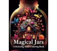 Magical Jars: A Relaxing Adult Coloring Book