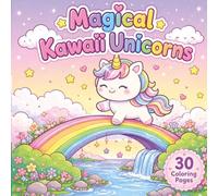 Magical Kawaii Unicorns: Cute & Cozy Unicorn Coloring Book for Kids and Teens | Bold & Easy Magical Fantasy Pages for Relaxation and Fun