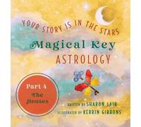 Magical Key - Astrology: Part 4: The Houses