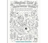 Magical Kids' Underwater World: An ocean adventure full of friendship, fantasy creatures, and colorful fun!