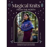 Magical Knits From The North: 19 enchanting knitting patterns inspired by magic and mysticism