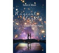 Magical Lights: Die Lichter der Hüter: Romantasy-Trilogie, Band 1