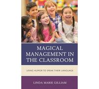 Magical Management in the Classroom: Using Humor to Speak Their Language