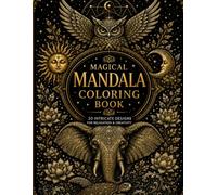 Magical Mandala Coloring Book for Adults: Intricate Designs for Stress Relief, Relaxation, Mindfulness & Creativity