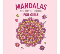 Magical mandala coloring book for girls: Coloring book for relaxation, creativity, and fun with beautiful designs for girls aged 6-12.