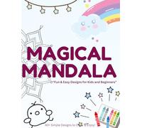 MAGICAL MANDALA Coloring Book: THEME: MANDALA Easy Mandala Patterns for Relaxation and Joy Simple and Soothing Designs