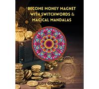 Magical Mandala Coloring Book With Switchwords For Financial Miracles: Become Money Magnet With Switchwords and Mandalas Coloring Book (Switchwords Miracles)