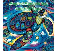 Magical Mandala Sea Coloring Book: Fun and Engaging Coloring Book for kids ages 6 and up (Magical Mandala Coloring Books)