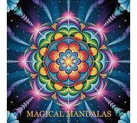 Magical Mandalas: A Journey Through a World of Myths and Mandalas