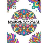 Magical Mandalas: Adult coloring book with 100 super detailed hand drawn decorative patterns | beautiful relaxing mandalas for adults