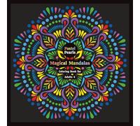 Magical Mandalas Coloring Book for Adults 4: Relaxation Through Creative Expression for Anxiety and Stress Relief