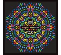 Magical Mandalas Coloring Book for Adults 6: Relaxation Through Creative Expression for Anxiety and Stress Relief
