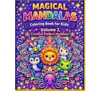 Magical Mandalas Coloring Book for Kids: Mindfulness, Focus & Creativity Through creative pattern mandalas. (Little Mandalas for Big Focus)