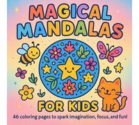 Magical Mandalas for Kids: A Whimsical Coloring Adventure!