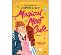 Magical Meet Cute : A Novel