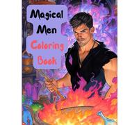 Magical Men Coloring Book: Adult Level - Coloring Book of Male Witches, Warlocks and Wizards