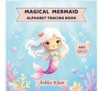 Magical Mermaid Alphabet Tracing Book: ABC Letter Tracing Practice for Kids Ages 3-6 | Learn to Write Letters with Fun Rhymes, Coloring, and Ocean-Themed Activities