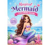 Magical Mermaid Coloring Book: Beautiful Ocean Scenes for Kids Ages 6-10