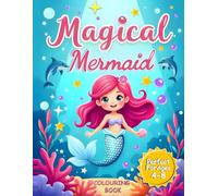 Magical Mermaid Colouring Book for Girls Ages 4-8--: Dive Into a World of Fantasy with Cute Mermaids, Sea Creatures & Ocean Fun