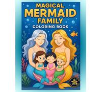Magical Mermaid Family (Coloring Story book): Wholesome fantasy illustrations of love, family, and underwater magic